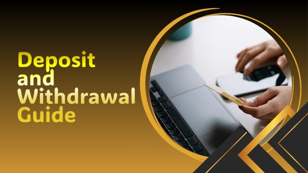 Deposit and Withdrawal Guide